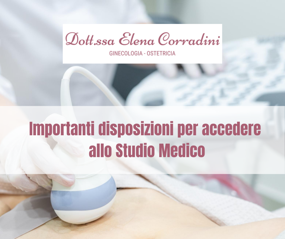 Importanti disposizioni per accedere allo Studio Medico Elena Corradini Ginecologa